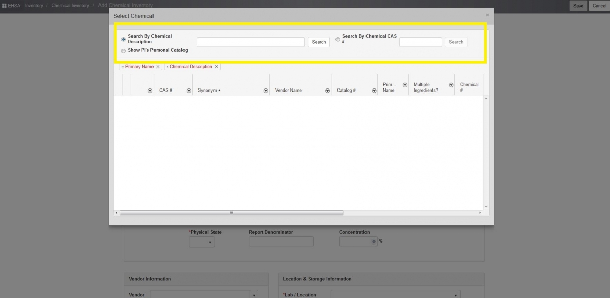 In "Search By Chemical Description", insert name of your new chemical and click on "Search". You can also use the "Search by Chemical CAS#" option, your search will be more defined. If your chemical is already in your lab, use the "Show PIs Personal Catalog" to narrow down the search. The search list pops out, choose the best option for you and click on "select" on a left side of the chosen chemical.